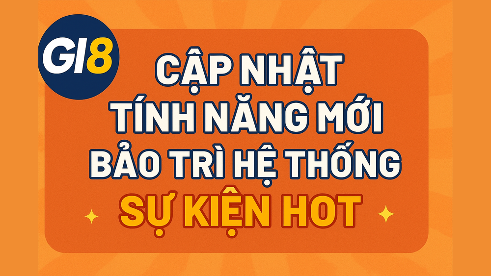 Cập nhật các tính năng và sự kiện mới nhất từ nhà cái GI8