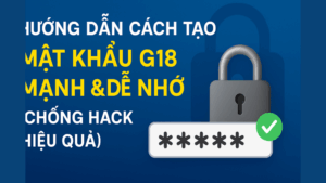 Mẹo tạo mật khẩu mạnh nhưng vẫn dễ nhớ cho tài khoản GI8