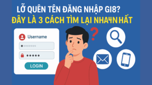 Hướng dẫn cách lấy lại tên đăng nhập tài khoản GI8 khi bị quên