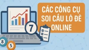 Cách công cụ soi cầu lô đề online