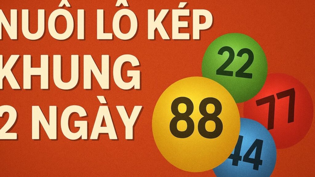 Nuôi lô kép khung 2 ngày